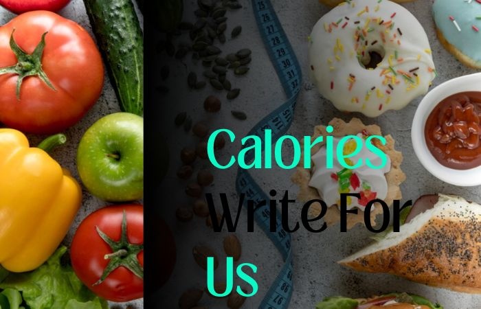 Calories Write For Us