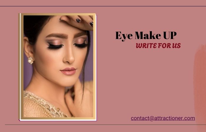 Eye Makeup Write for Us