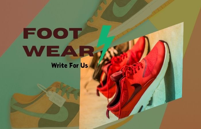 Footwear Write For Us