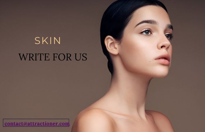 Skin Write for Us